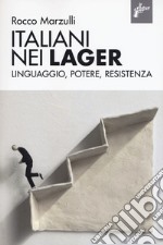 Italiani nei lager. Linguaggio, potere, resistenza libro