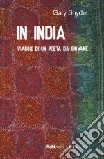 In India. Viaggio di un poeta da giovane libro