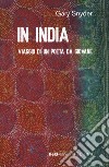 In India. Viaggio di un poeta da giovane libro di Snyder Gary