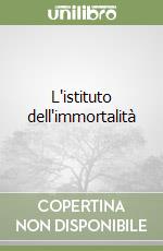 L'istituto dell'immortalità libro