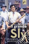 Il grande Sly. Film e avventure di Sylvester Stallone, eroe proletario libro di Gabutti Diego