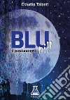 Blu pill. Il postasogni libro