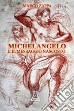 Michelangelo e il messaggio nascosto libro