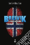 Breivik. Il killer massone. Nuova ediz. libro