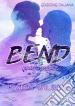 Bend. Waters series. Vol. 1 libro