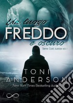 Un luogo freddo e oscuro. Cold justice. Vol. 1