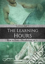 The learning hours. How to date a douchebag. Vol. 3 libro