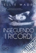 Inseguendo i ricordi libro