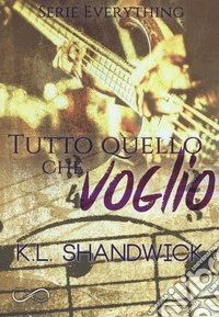 Tutto quello che voglio. Everything libro