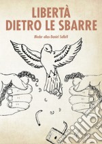 Libertà dietro le sbarre libro