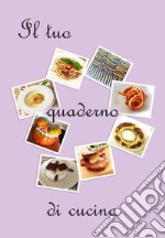 Il tuo quaderno di cucina libro