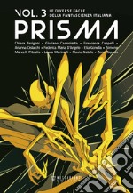 Prisma. Le diverse facce della fantascienza italiana vol.3           libro usato