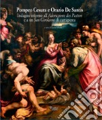 Pompeo Cesura e Orazio De Santis. Indagini intorno all'Adorazione dei pastori e a un San Girolamo di cartapesta libro