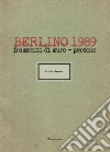 Berlino 1989. Frammenti di muro - persone. Ediz. illustrata libro