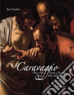 Caravaggio. Arte e fede. Forma e funzione. Roma 1596-1606. Ediz. illustrata