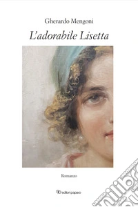 L'adorabile Lisetta libro