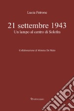 21 settembre 1943. Un lampo al centro di Solofra libro