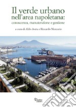 Il verde urbano nell'area napoletana: conoscenza, manutenzione e gestione