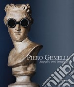 Piero Gemelli. Fotografie e storie immaginate. Ediz. illustrata libro