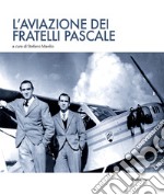 L'aviazione dei fratelli Pascale