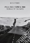 Italia 1960 oltre il 2000. Teoria e critica d'arte. Nuova ediz. libro