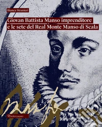 Giovan Battista Manso imprenditore e le sete del Real Monte Manso di Scala