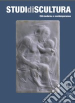 Studi di scultura. Età moderna e contemporanea (2022). Vol. 4 libro