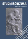 Studi di scultura. Età moderna e contemporanea (2022). Vol. 4 libro