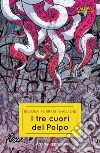 I tre cuori del polpo libro di Besola Riccardo Ferrari Andrea Gallone Francesco