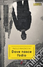 Dove nasce l'odio libro