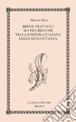 Breve trattato sui picchiatori nella Svizzera italiana degli anni Ottanta libro