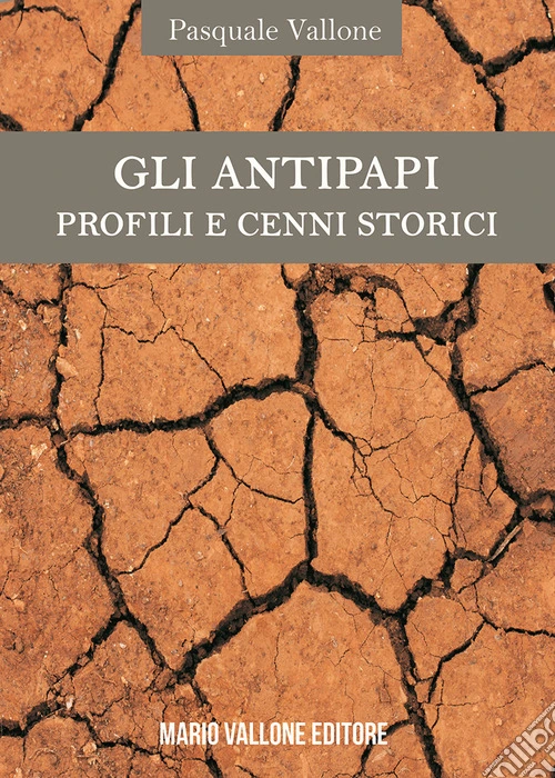 Gli antipapi. Profili e cenni storici