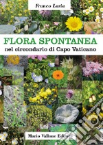 Flora spontanea nel circondario di Capo Vaticano. Ediz. illustrata libro