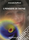 I pensieri di Dafne libro di Daffinoti Antonella