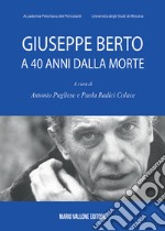 Giuseppe Berto a 40 anni dalla morte libro