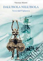 Dall'isola nell'isola. Versi dall'Ogliastra libro