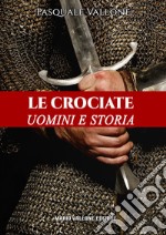 Le crociate. Uomini e storia libro