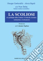 La scoliosi e le patologie della colonna vertebrale correlate: valutazione e trattamento libro