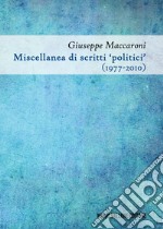 Miscellanea di scritti «politici» (1977-2010) libro