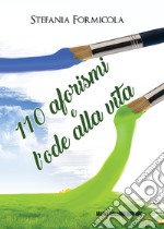 110 aforismi e l'ode alla vita