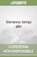 Verranno tempi altri libro
