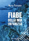 Fiabe della mia infanzia libro di Putruele Maria