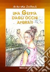 Una gemma dagli occhi ambrati libro di Daffinoti Antonella