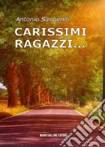 Carissimi ragazzi... libro