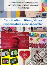 Io cittadino... libero, attivo, responsabile e consapevole libro