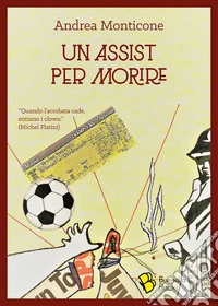Un assist per morire libro