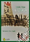 L'unica. Storia vera di un viaggio libro di Pines Linda