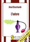 L'odore libro di Bouchareb Amal