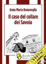 Il caso del collare dei Savoia libro