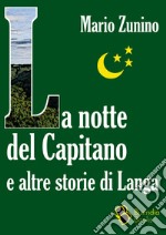 La notte del Capitano e altre storie di Langa libro